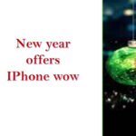 New year iphone offers New launches do not miss