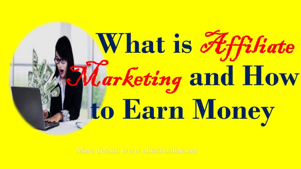 What is Affiliate Marketing and How to Earn Money